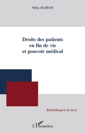 Couverture du livre « Droits des patients en fin de vie et pouvoir médical » de Willy Buiron aux éditions L'harmattan