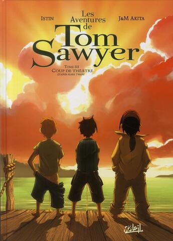 Couverture du livre « Les aventures de Tom Sawyer t.3 ; coup de théâtre (édition 2010) » de Jean-Luc Istin et Julien Akita et Mathieu Akita aux éditions Soleil