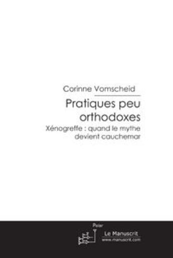 Couverture du livre « Pratiques peu orthodoxes » de Vomscheid-C aux éditions Le Manuscrit