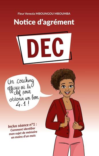 Couverture du livre « Notice d'agrément DEC : Un coaching efficace est la clef pour obtenir un bon 4.1 » de Fleur Venezia Mboungou Mboumba aux éditions Books On Demand