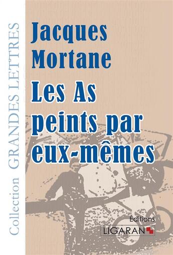 Couverture du livre « Les As peints par eux-mêmes » de Jacques Mortane aux éditions Ligaran