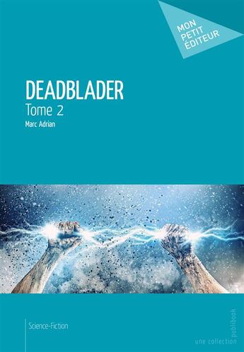 Couverture du livre « Deadblader Tome 2 » de Marc Adrian aux éditions Mon Petit Editeur