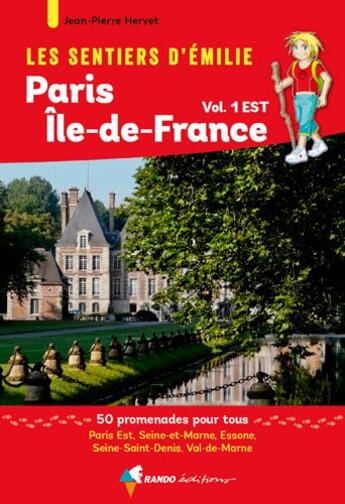 Couverture du livre « Les sentiers d'Emilie ; région Ile-de-France Est » de Jean-Pierre Hervet aux éditions Rando