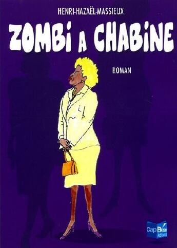 Couverture du livre « Zombi à Chabine » de Hazael Massieux aux éditions Cap Bear