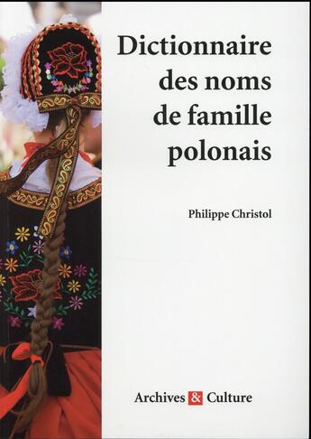 Couverture du livre « Dictionnaire des noms de famille polonais » de Philippe Christol aux éditions Archives Et Culture