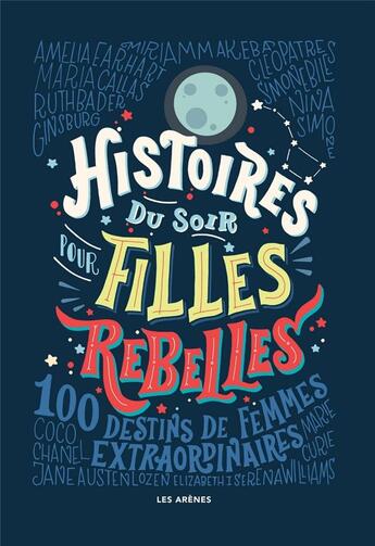 Couverture du livre « Histoires du soir pour filles rebelles » de Elena Favilli aux éditions Les Arenes