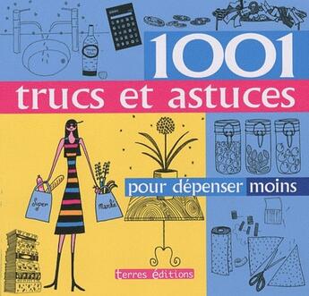 Couverture du livre « Trucs et astuces pour dépenser moins » de Esme Floyd aux éditions Terres Editions