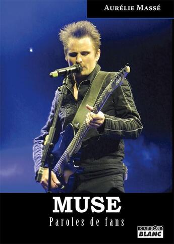 Couverture du livre « Muse paroles de fans » de Aurelie Masse aux éditions Le Camion Blanc