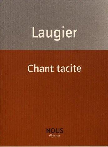 Couverture du livre « Chant tacite » de Emmanuel Laugier aux éditions Nous