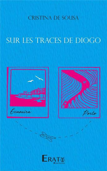 Couverture du livre « Sur les traces de Diogo » de Cristina De Sousa aux éditions Erato Editions