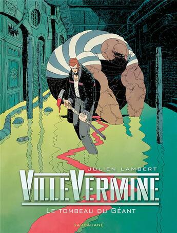 Couverture du livre « VilleVermine Tome 3 : Le tombeau du géant » de Julien Lambert aux éditions Sarbacane