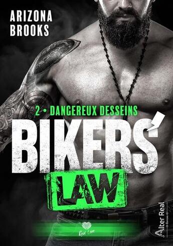 Couverture du livre « Bikers' law Tome 2 : dangereux desseins » de Brooks Arizona aux éditions Alter Real