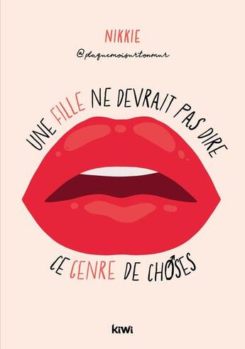 Couverture du livre « Une fille ne devrait pas dire ce genre de choses » de Nikkie aux éditions Kiwi