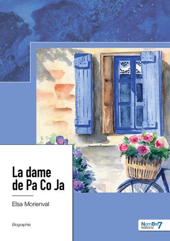 Couverture du livre « La dame de Pa Co Ja » de Elsa Morienval aux éditions Nombre 7