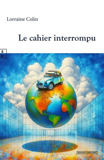 Couverture du livre « Le cahier interrompu » de Lorraine Colin aux éditions Complicites