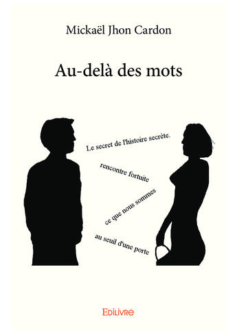 Couverture du livre « Au-delà des mots » de Mickael Jhon Cardon aux éditions Editions Edilivre