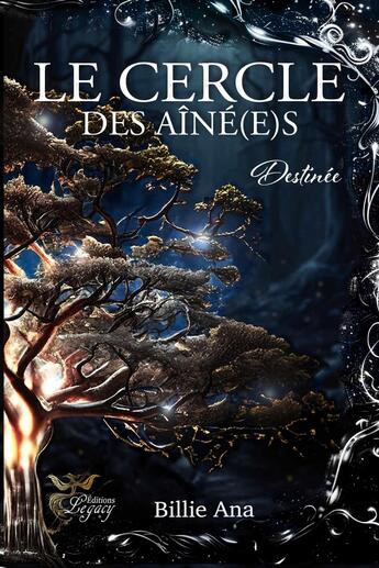 Couverture du livre « Le cercle des aîné(e)s tome 2 : Destinée » de Ana Billie aux éditions Legacy