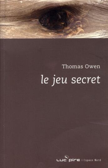 Couverture du livre « Le jeu secret » de Thomas Owen aux éditions Espace Nord