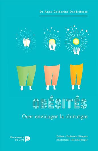 Couverture du livre « Obésités ; oser envisager la chirurgie » de Anne-Catherine Dandrifosse aux éditions Renaissance Du Livre