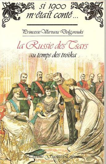 Couverture du livre « La Russie au temps de la belle époque » de Varvara Dolgorouki aux éditions France-empire