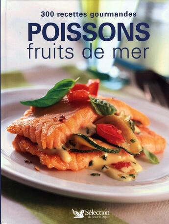 Couverture du livre « 300 recettes gourmandes poissons et fruits de mer » de Caroline Darbonne aux éditions Selection Du Reader's Digest