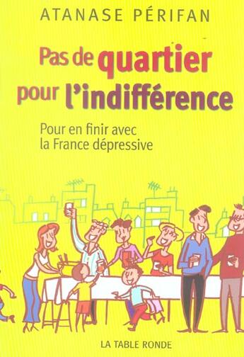 Couverture du livre « Pas de quartier pour l'indifference » de Atanase Perifan aux éditions Table Ronde