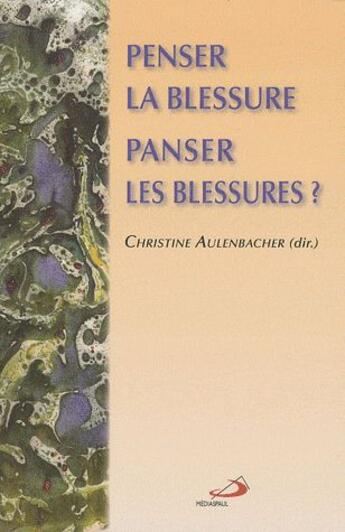 Couverture du livre « Penser la blessure, panser les blessures ? » de  aux éditions Mediaspaul