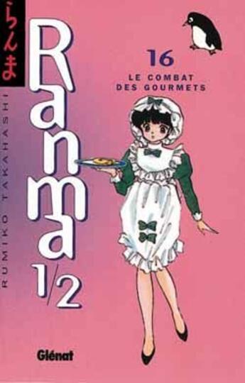 Couverture du livre « Ranma 1/2 Tome 16 : le combat des gourmets » de Rumiko Takahashi aux éditions Glenat