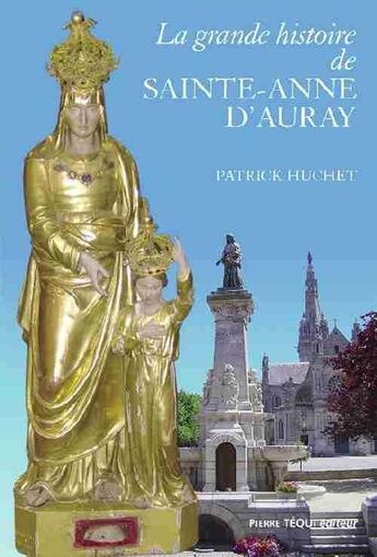 Couverture du livre « La grande histoire de Sainte-Anne d'Auray » de  aux éditions Tequi