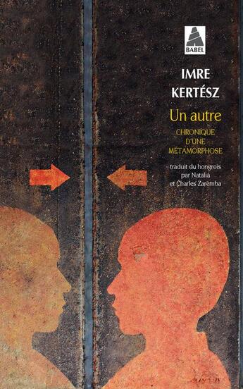 Couverture du livre « Un autre ; chronique d'une métamorphose » de Imre Kertesz aux éditions Actes Sud