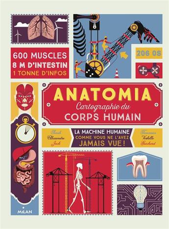 Couverture du livre « Anatomia ; cartographie du corps humain » de Jack Guichard et Alexandre Verhille et Sarah Tavernier aux éditions Milan