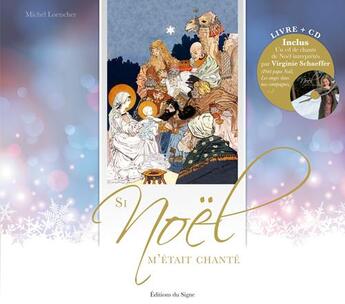 Couverture du livre « Si Noël m'était chanté » de Michel Loetscher et Virginie Schaeffer aux éditions Signe