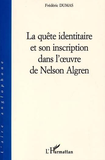 Couverture du livre « Quête identitaire et son inscription dans l'oeuvre de » de Frederic Dumas aux éditions L'harmattan