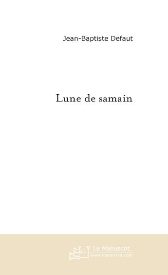 Couverture du livre « Lune de samain » de Defo J.-B. aux éditions Le Manuscrit