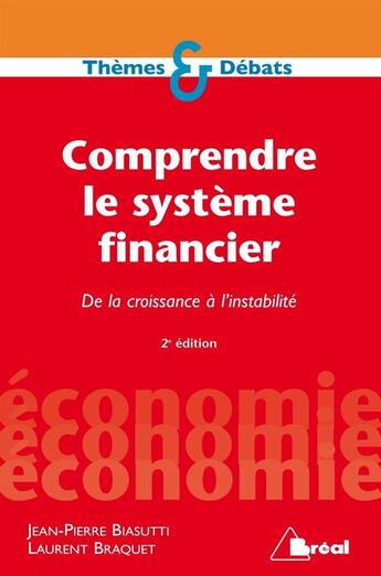 Couverture du livre « Comprendre le système financier » de Laurent Braquet et Jean-Pierre Biasutti aux éditions Breal