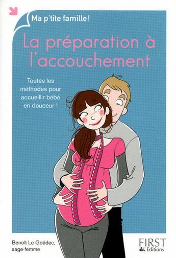 Couverture du livre « La préparation à l'accouchement » de Benoit Le Goedec aux éditions First