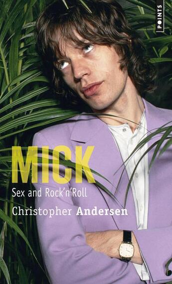 Couverture du livre « Mick, sex and rock'n'roll » de Christopher Andersen aux éditions Points