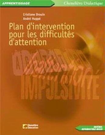 Couverture du livre « PLAN D'INTERVENTION POUR LES DIFFICULTES D'ATTENTION » de Drouin Christiane aux éditions Cheneliere Mcgraw-hill