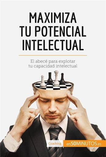 Couverture du livre « Maximiza tu potencial intelectual » de 50minutos aux éditions 50minutos.es