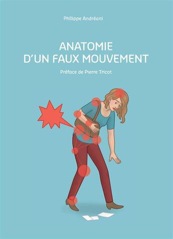 Couverture du livre « Anatomie d'un faux mouvement - illustrations, couleur » de Philippe Andreani aux éditions Books On Demand