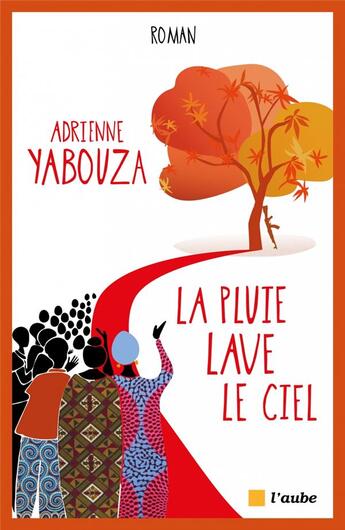 Couverture du livre « La pluie lave le ciel » de Adrienne Yabouza aux éditions Editions De L'aube