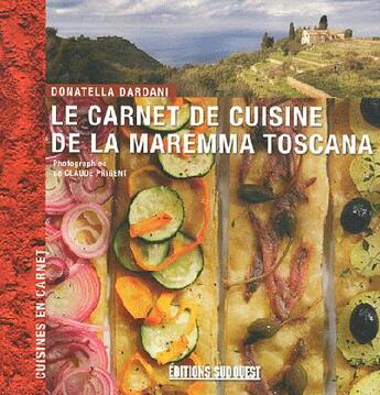 Couverture du livre « Carnet de cuisine de la Maremma Toscana » de Donatella Dardini et Claude Prigent aux éditions Sud Ouest Editions