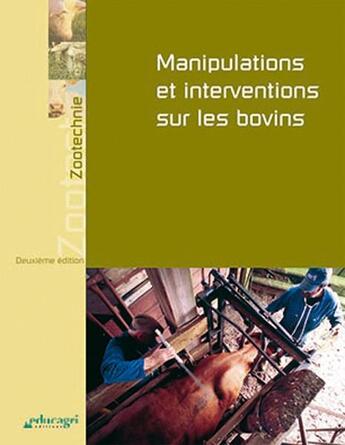 Couverture du livre « Manipulations et interventions sur les bovins ; édition 2006 » de  aux éditions Educagri