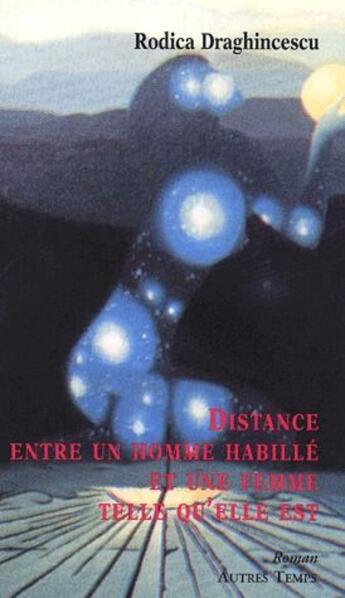 Couverture du livre « Distance entre un homme habillé et une femme telle qu'elle est » de Rodica Draghincescu aux éditions Autres Temps