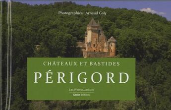 Couverture du livre « Chateaux et bastides en Périgord » de Arnaud Galy aux éditions Geste