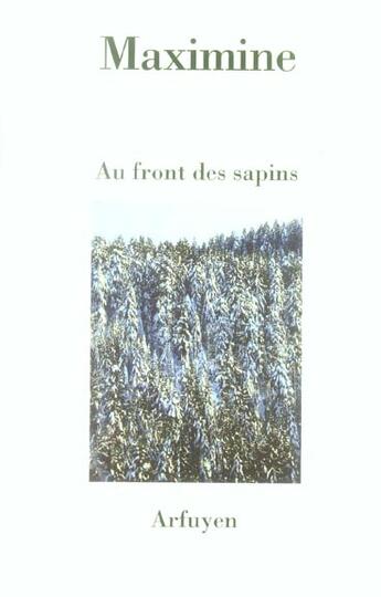 Couverture du livre « Au front des sapins » de Maximine aux éditions Arfuyen