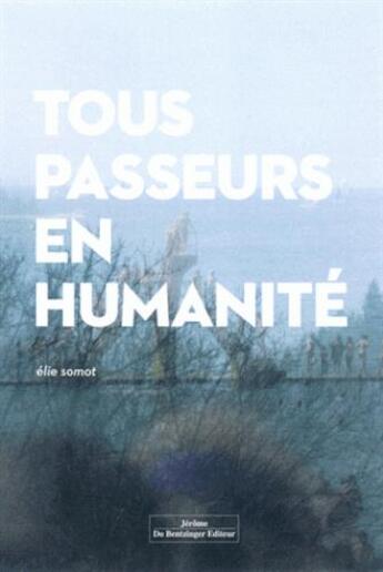 Couverture du livre « Tous passeurs en humanité » de Elie Somot aux éditions Do Bentzinger