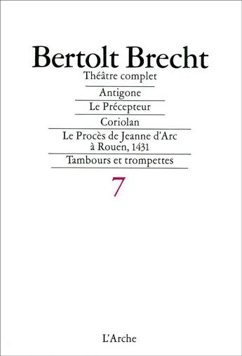 Couverture du livre « Théâtre complet Tome 7 » de Bertolt Brecht aux éditions L'arche