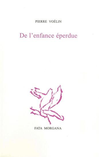 Couverture du livre « De l enfance eperdue » de Voelin/Titus-Carmel aux éditions Fata Morgana