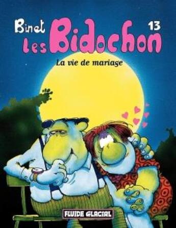 Couverture du livre « Les Bidochon Tome 13 : la vie de mariage » de Christian Binet aux éditions Fluide Glacial